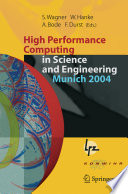 High performance computing in science and engineering, Munich 2004 : Transactions of the Second Joint HLRB and KONWIHR Status and Result Workshop, March 2-3, 2004, Technical Universitiy of Munich, and Leibniz-Rechenzentrum Munich, Germany /