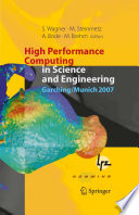 High performance computing in science and engineering, Garching-Munich 2007 : transactions of the Third Joint HLRB and KONWIHR Status and Result Workshop, Dec. 2007, Leibniz Supercomputing Centre, Garching-Munich, Germany /