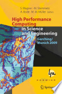 High performance computing in science and engineering, Garching/Munich 2009 : transactions of the fourth joint HLRB and KONWIHR Review and Results Workshop, Dec. 8-9, 2009, Leibniz Supercomputing Centre, Garching/Munich, Germany /