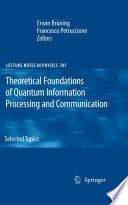 Theoretical foundations of quantum information processing and communication : selected topics /