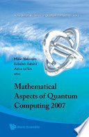 Mathematical aspects of quantum computing 2007 /