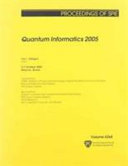 Quantum informatics 2005 : 3-7 October 2005 /