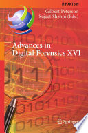 Advances in Digital Forensics XVI : 16th IFIP WG 11.9 International Conference, New Delhi, India, January 6-8, 2020, Revised Selected Papers /