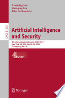 Artificial Intelligence and Security : 5th International Conference, ICAIS 2019, New York, NY, USA, July 26-28, 2019, Proceedings, Part IV /