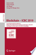 Blockchain - ICBC 2019 : Second International Conference, Held as Part of the Services Conference Federation, SCF 2019, San Diego, CA, USA, June 25-30, 2019, Proceedings /
