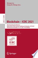 Blockchain - ICBC 2021 : 4th International Conference, Held as Part of the Services Conference Federation, SCF 2021, Virtual Event, December 10-14, 2021, Proceedings /