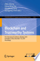 Blockchain and Trustworthy Systems : First International Conference, BlockSys 2019, Guangzhou, China, December 7-8, 2019, Proceedings /