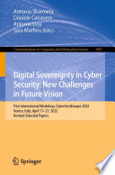 Digital Sovereignty in Cyber Security: New Challenges in Future Vision : First International Workshop, CyberSec4Europe 2022, Venice, Italy, April 17-21, 2022, Revised Selected Papers /