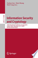 Information Security and Cryptology : 14th International Conference, Inscrypt 2018, Fuzhou, China, December 14-17, 2018, Revised Selected Papers /