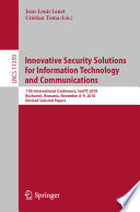 Innovative Security Solutions for Information Technology and Communications : 11th International Conference, SecITC 2018, Bucharest, Romania, November 8-9, 2018, Revised Selected Papers /