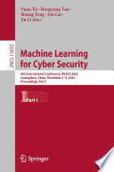 Machine Learning for Cyber Security : 4th International Conference, ML4CS 2022, Guangzhou, China, December 2-4, 2022, Proceedings, Part I /