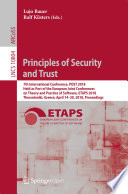 Principles of Security and Trust : 7th International Conference, POST 2018, Held as Part of the European Joint Conferences on Theory and Practice of Software, ETAPS 2018, Thessaloniki, Greece, April 14-20, 2018, Proceedings /