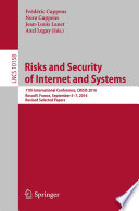 Risks and Security of Internet and Systems : 11th International Conference, CRiSIS 2016, Roscoff, France, September 5-7, 2016, Revised Selected Papers /
