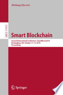 Smart Blockchain : Second International Conference, SmartBlock 2019, Birmingham, UK, October 11-13, 2019, Proceedings /