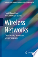 Wireless Networks : Cyber Security Threats and Countermeasures /