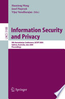 Information security and privacy : 9th Australasian conference, ACISP 2004, Sydney, Australia, July 13-15, 2004 : proceedings /