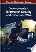 Developments in information security and cybernetic wars /