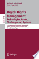 Digital rights management : technologies, issues, challenges and systems : first international conference, DRMTICS 2005, Sydney, Australia, October 31-November 2, 2005 : revised selected papers /