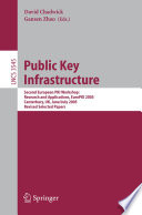 Public key infrastructure : Second European PKI Workshop : research and applications, EuroPKI 2005, Canterbury, UK, June 30-July 1, 2005 : revised selected papers /