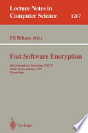 Fast software encryption : 4th International Workshop, FSE '97, Haifa, Israel, January 20-22, 1997 : proceedings /
