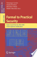 Formal to practical security : papers issued from the 2005 - 2008 French Japanese collaboration /