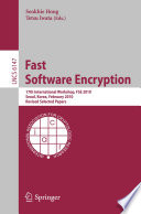 Fast software encryption : 17th International Workshop, FSE 2010, Seoul, Korea, February 7-10, 2010, Revised selected papers /