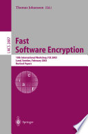 Fast software encryption : 10th international workshop, FSE 2003, Lund, Sweden, February 24-26, 2003 : revised papers /
