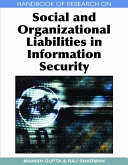 Handbook of research on social and organizational liabilities in information security /