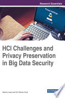 HCI challenges and privacy preservation in big data security /