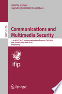 Communications and multimedia security : 11th IFIP TC 6/TC ; 11 international conference, CMS 2010, Linz, Austria, May 31 - June 2, 2010 ; proceedings /
