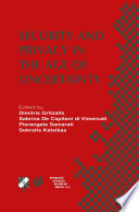 Security and privacy in the age of uncertainty : IFIP TC11 18th International Conference on Information Security (SEC2003), May 26-28, 2003, Athens, Greece /