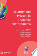 Security and privacy in dynamic environments : proceedings of the IFIP TC-11 21st International Information Security Conference (SEC 2006), 22-24 May 2006, Karlstad, Sweden /