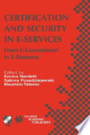 Certification and security in e-services : from e-government to e-business : IFIP 17th World Computer Congress TC11 stream on security in e-services, August 26-29, 2002, Montréal, Québec, Canada /