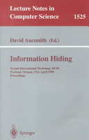 Information hiding : Second International Workshop, IH'98 : Portland, Oregon, USA, April 14-17, 1998 : proceedings /