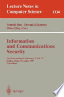 Information and communications security : first international conference, ICIS '97, Beijing, China, November 11-14, 1997 : proceedings /