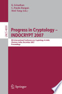 Progress in cryptology : INDOCRYPT 2007 : 8th International Conference on Cryptology in India, Chennai, India, December 9-13, 2007 : proceedings /