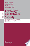 Cryptology and network security : 4th international conference, CANS 2005, Xiamen, China, December 14-16, 2005 : proceedings /
