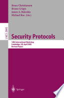 Security protocols : 10th international workshop, Cambridge, UK, April 17-19, 2002 : revised papers /