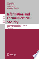 Information and communications security : 13th International Conference, ICICS 2011, Beijing, China, November 23-26, 2011, proceedings /