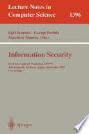 Information security : first international workshop, ISW '97, Tatsunokuchi, Ishikawa, Japan, September 17-19, 1997 : proceedings /