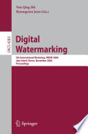 Digital watermarking : 5th international workshop, IWDW 2006, Jeju Island, Korea, November 8-10, 2006 : proceedings /