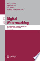 Digital watermarking : 4th international workshop, IWDW 2005, Siena, Italy, September 15-17, 2005 : proceedings /