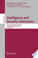 Intelligence and security informatics : Pacific Asia Workshop, PAISI 2010, Hyderabad, India, June 21, 2010 ; proceedings /