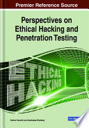 Perspectives on ethical hacking and penetration testing /