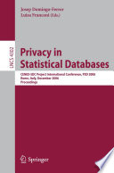 Privacy in statistical databases : CENEX-SDC project international conference, PSD 2006, Rome, Italy, December 13-15, 2006 : proceedings /