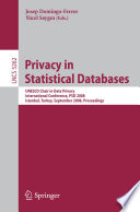 Privacy in statistical databases : UNESCO Chair in Data Privacy, international conference, PSD 2008, Istanbul, Turkey, September 24-26, 2008 : proceedings /