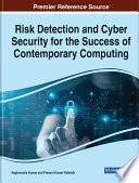 Risk detection and cyber security for the success of contemporary computing /