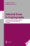 Selected areas in cryptograpy : 7th annual international workshop, SAC 2000, Waterloo, Ontario, Canada, August 14-15, 2000 : proceedings /
