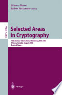 Selected areas in cryptography : 10th annual international workshop, SAC 2003, Ottawa, Canada, August 14-15, 2003 : revised papers /