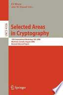 Selected areas in cryptography : 13th international workshop, SAC 2006, Montreal, Canada, August 17-18, 2006 : revised selected papers /